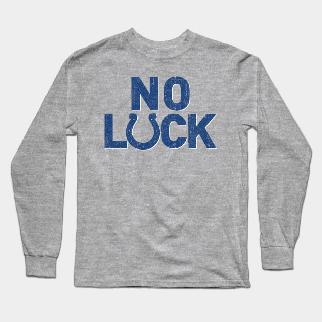 No Luck Long Sleeve T-Shirt by huckblade